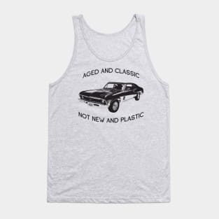 AGED AND CLASSIC NOT NEW AND PLASTIC MUSCLE CAR ENTHUSIAST Tank Top